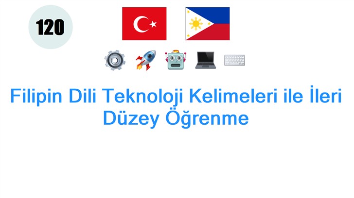 Filipin Dili Teknoloji Kelimeleri ile İleri Düzey Öğrenme
